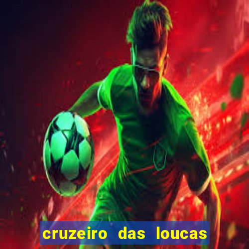 cruzeiro das loucas filme completo dublado download